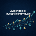 Cum au influențat dividendele dezvoltarea investițiilor individuale